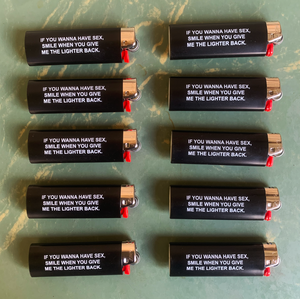 "If You Wanna Have Sex" Lighters