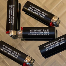 Load image into Gallery viewer, "If You Wanna Have Sex" Lighters