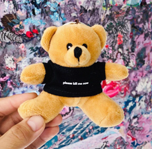 Load image into Gallery viewer, &quot;Please Kill Me Now&quot; Teddy Key Chain

